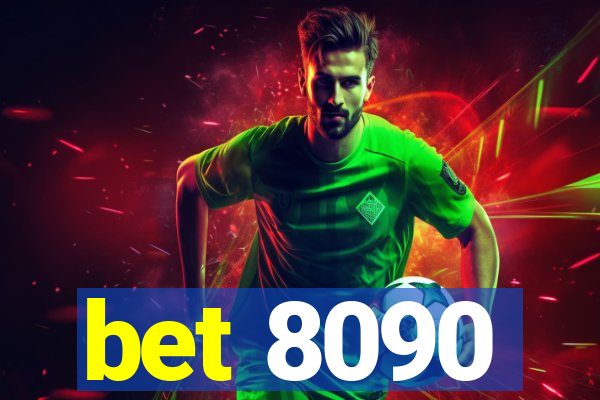 bet 8090